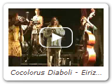 Cocolorus Diaboli - Eiriza su - Poel 2008